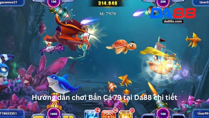 Bắn Cá 79 - Hướng Dẫn Chơi Game Đổi Thưởng Tại Da88 3 Bắn Cá 79