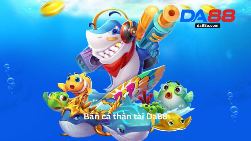 Bắn Cá Thần Tài Da88 - Trải Nghiệm Game Đỉnh Cao 2025 2 Bắn Cá Thần Tài