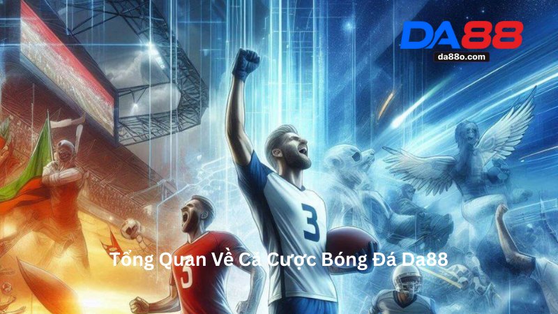 Cá Cược Bóng Đá - Hướng Dẫn Chơi Cá Cược Thể Thao Da88 2 Cá Cược Bóng Đá