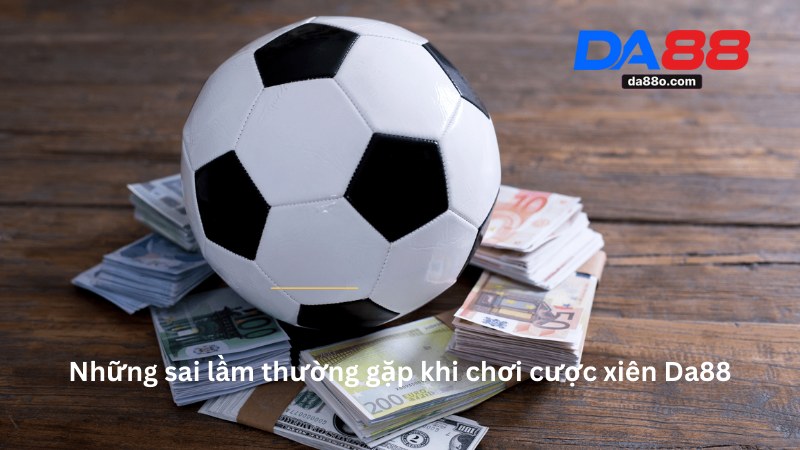 Cược Xiên Da88 - Hướng Dẫn Chơi Cược Xiên An Toàn 2025 4 Cược Xiên