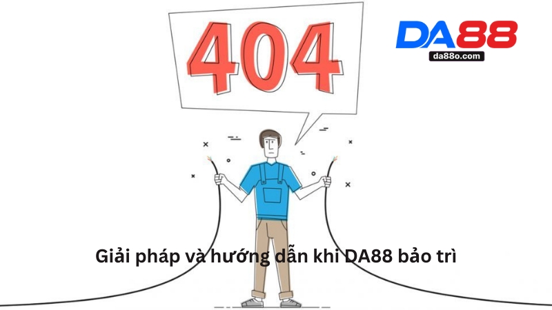 DA88 Bảo Trì - Tìm Hiểu Nguyên Nhân Và Giải Pháp Từ Nhà Cái 3 DA88 Bảo Trì