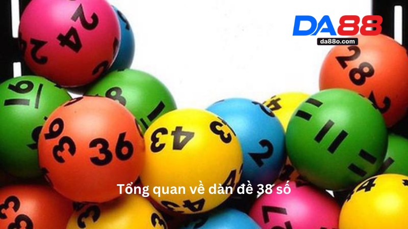 Dàn Đề 38 Số - Hướng Dẫn Chơi Lô Đề Online Tại Nhà Cái Da88 2 Dàn Đề 38 Số