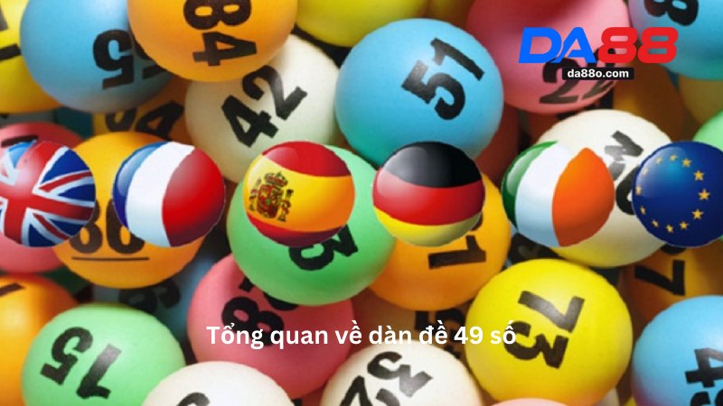 Dàn Đề 49 Số - Cách Chơi Và Mẹo Hiệu Qủa Cùng Nhà Cái Da88 2 Dàn Đề 49 Số