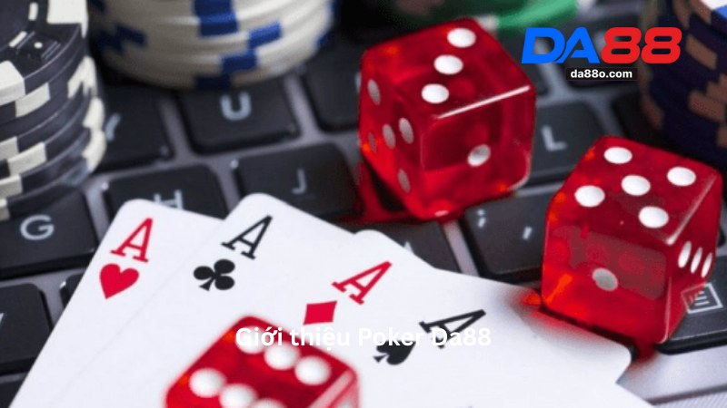 Poker Da88 - Hướng Dẫn Chơi Poker Tại Da88 Mới Nhất 2 Poker