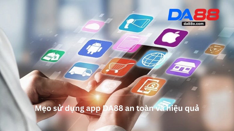 Tải App DA88 - Hướng Dẫn Cách Tải Ứng Dụng Chi Tiết 4 Tải App DA88